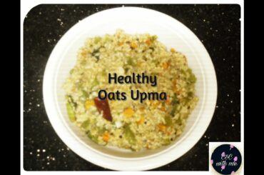 Oats Upma/ Breakfast Recipe /Healthy Food/ Weight lose Recipe by Craft & Cook with me