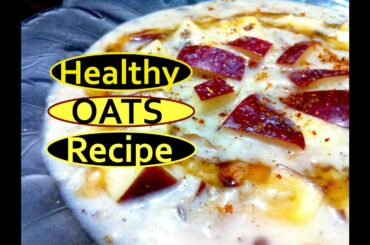 Oats Recipe for Weight Loss | Healthy Oatmeal Recipes For Weight Loss