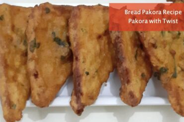Bread Pakora with Twist || Easy Breakfast Recipe || Bread Pakora Recipe