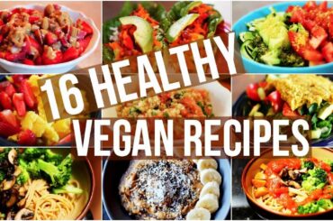 My 16 Favourite Healthy Vegan Recipes