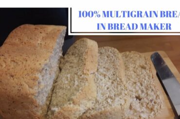 HOW TO MAKE FLUFFY SOFT 100% MULTIGRAIN BREAD IN A BREAD MAKER|| 6 INGREDIENTS