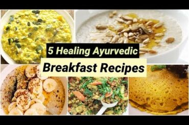 Easy Ayurvedic Breakfast Recipes | Delicious & Healthy