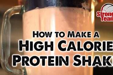 How to Make a High Calorie Protein Shake