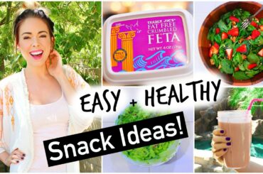 Easy + Healthy Snack Ideas!
