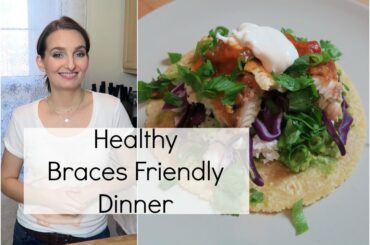 Quick & Healthy Dinner #1 || Braces Friendly Meals