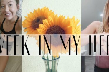 Week In My Life | Body Image, Self Confidence + Healthy Meal Ideas