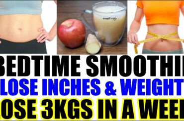 Bedtime Drink For Weight Loss | Lose 3Kg In a Week | Bedtime Smoothie For Weight Loss