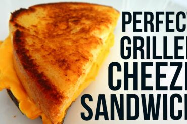 How To Make The Perfect Grilled Cheese Sandwich
