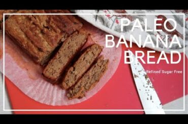 Paleo Banana Bread Recipe  - Low Calorie and Refined Sugar Free | Best breakfast ideas