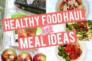 HEALTHY GROCERY HAUL + 5 Easy, Healthy Meal Ideas!