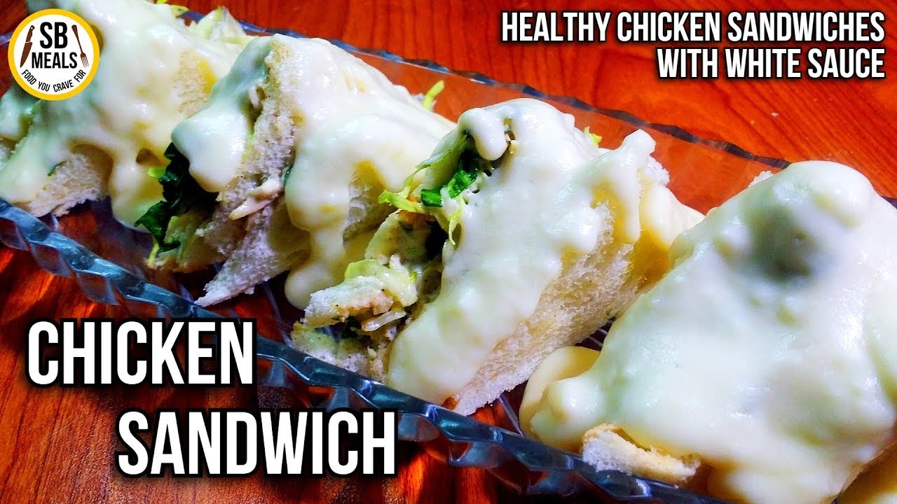 Chicken Sandwich Recipe | Chicken Sandwich With White Sauce | Easy Healthy Sandwiches by SB – Meals Chicken Sandwich Recipe | Chicken Sandwich With White Sauce | Easy Healthy Sandwiches by SB - Meals