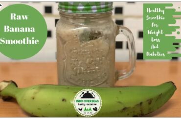 Raw Banana Smoothie ( Healthy Smoothie For Weight Loss And Diabetics ) | Recipe - 1 | 4K