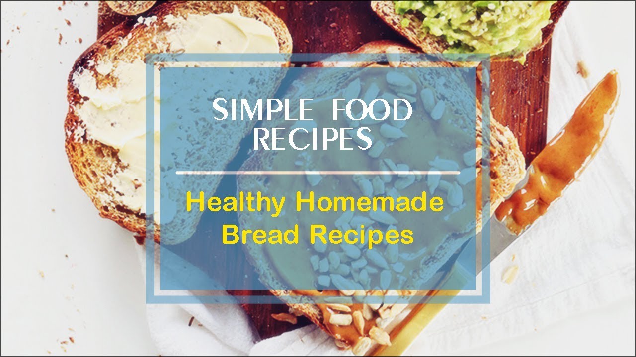 Healthy Homemade Bread Recipes Healthy Homemade Bread Recipes