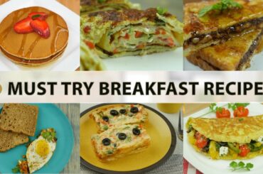 6 Must Try Breakfast recipes By Food Fusion