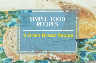 9 Grain Bread Recipe