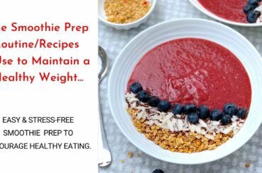 The Smoothie Prep Routine & Recipes I Use to Maintain a Healthy Weight - ZEELICIOUS FOODS