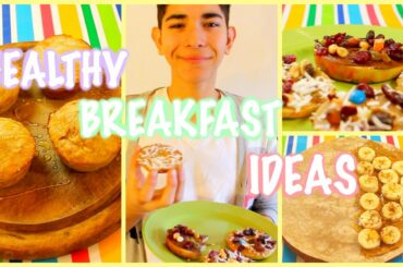 HEALTHY & EASY BREAKFAST IDEAS | GET SPRING BREAK READY