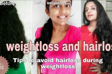 തടി കുറയുമ്പോൾ വരുന്ന മുടി കൊഴിച്ചൽ  ഉണ്ടാകാതിരിക്കാനുള്ള ടിപ്സ് //my hairloss story