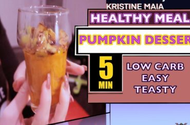 EASY PUMPKIN DESSERT / HEALTHY MEAL / Kristine Maia