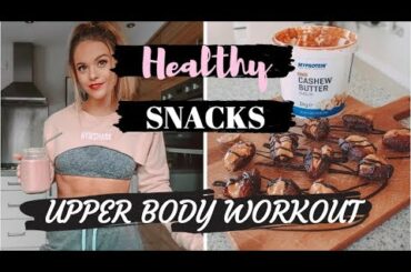 HEALTHY SNACK IDEAS & UPPER BODY WORKOUT | #Newyearbestme EP. 5 | #AD