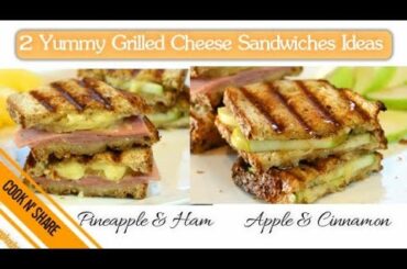 2 Delicious Grilled Cheese Sandwich Ideas