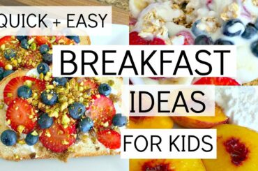 QUICK + EASY BREAKFAST IDEAS FOR KIDS: HEALTHY FOOD FOR TODDLERS/KIDS