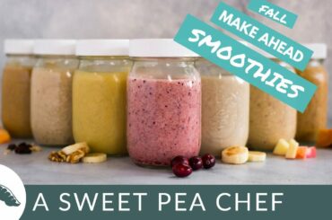 7 Easy Make Ahead Smoothies For Fall | Healthy Breakfast Ideas | A Sweet Pea Chef