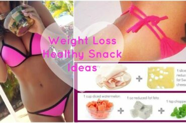 Healthy Snack Ideas for Weight Loss | Get Fit for Summer| How To Lose Weight Fast