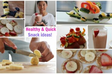 Healthy, Easy & Quick Snack ideas