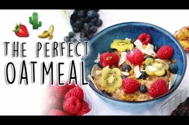 How to Make the Perfect Oatmeal Porridge // Healthy Breakfast Ideas