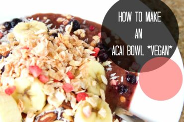 ♡HEALTHY BREAKFAST IDEAS♡ Acai Bowl with Granola (Vegan)
