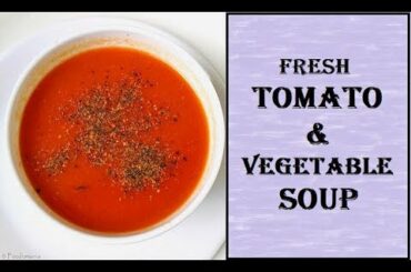 Fresh TOMATO VEGETABLE SOUP Recipe | Healthy Weight Loss Recipes | Foodomania #151