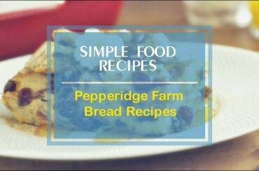 Pepperidge Farm Bread Recipes