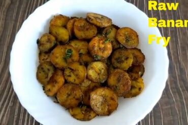 Raw Banana Fry, Easy & Healthy Snack Recipe