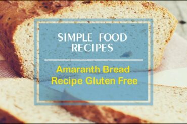 Amaranth Bread Recipe Gluten Free