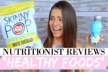 NUTRITIONIST REVIEWS "HEALTHY" FOOD PRODUCTS