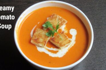Creamy Tomato Soup | Homemade Tomato Soup | Easy & Healthy Recipe