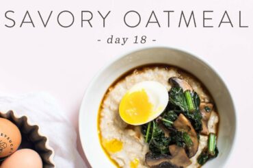 Healthy Breakfast Idea - Savory Oatmeal 🐝 DAY 18 | HONEYSUCKLE