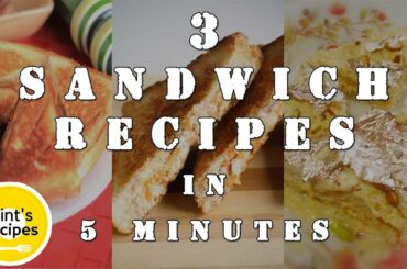 3 Sandwich Recipes in 5 Minutes | Sandwich Recipes For Breakfast