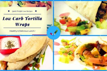 Low Carb Tortilla Wrap Recipe| Healthy Lunch Ideas