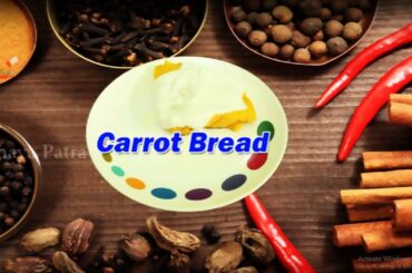 Carrot Bread Recipe | Simple And Healthy Recipe - Cooking channel | Cooking 4 U