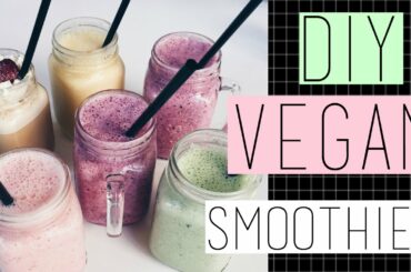 DIY Healthy Vegan Smoothies | Healthy Breakfast Ideas!