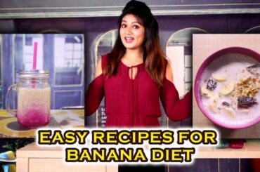 Easy Recipes With Bananas || Banana Diet Detox and Weightloss Plan