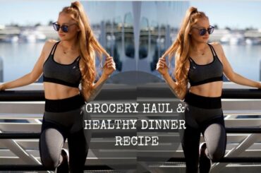 GROCERY HAUL + COOK DINNER WITH ME (HEALTHY DINNER RECIPE)