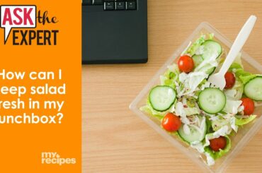 How Can I Keep Salad Fresh In My Lunchbox? | Ask the Expert