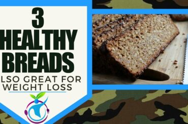 3 Healthy Breads Great For Weight Loss