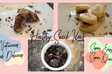 EASY AND QUICK HEALTHY SNACKS! Vegan and Paleo Snack Ideas