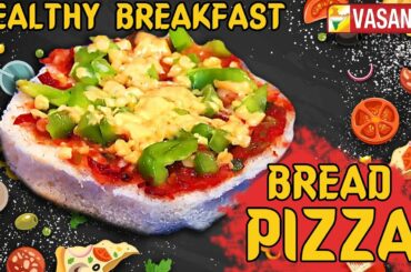 Healthy and Quick Breakfast Recipes in Tamil | Bread Pizza | Pennoviyam EPI - 275