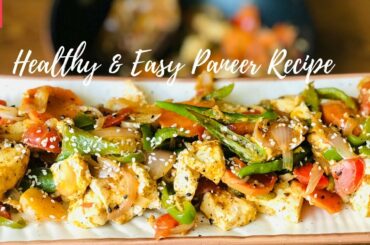 Healthy Paneer(Cottage Cheese) Recipe | Easy and Tasty Paneer Recipe | Quick Paneer Sabzi