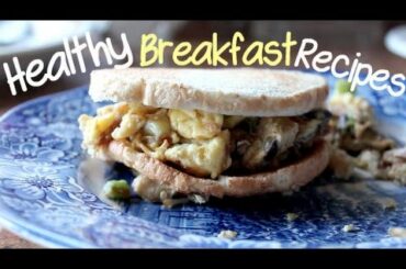 Healthy Breakfast Ideas I Fitness & Food Friday